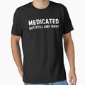 Medicated but still aint right by Idontwannaknow