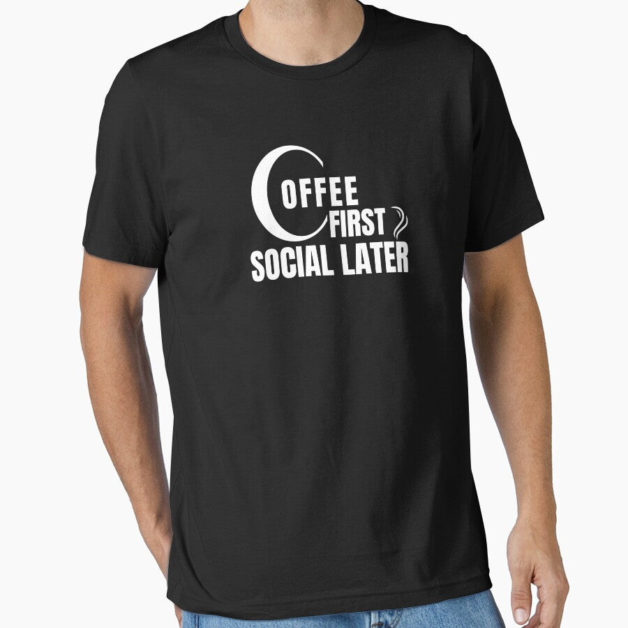 Coffee First Social Later Shirt – Introvert Coffee Lover Work Classic T-Shirt by Line-Mood1⭐️⭐️⭐️⭐️⭐️