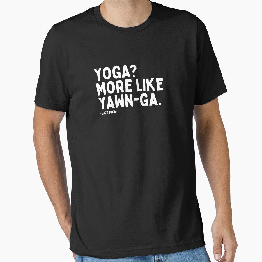 YOGA? MORE LIKE YAWN-GA. Lazy Yoga by LyricsWear