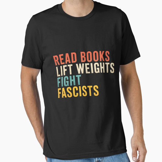 Read Books Lift Weights Fight Fascists by Kcgarciaso