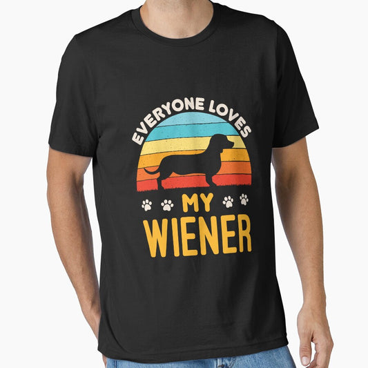 Everyone Loves My Wiener Funny Dachshund Dog by jaygo