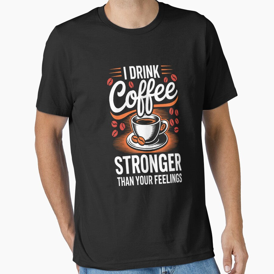 I Drink Coffee Stronger Than Your Feelings - Coffee Drinker by kakashinn