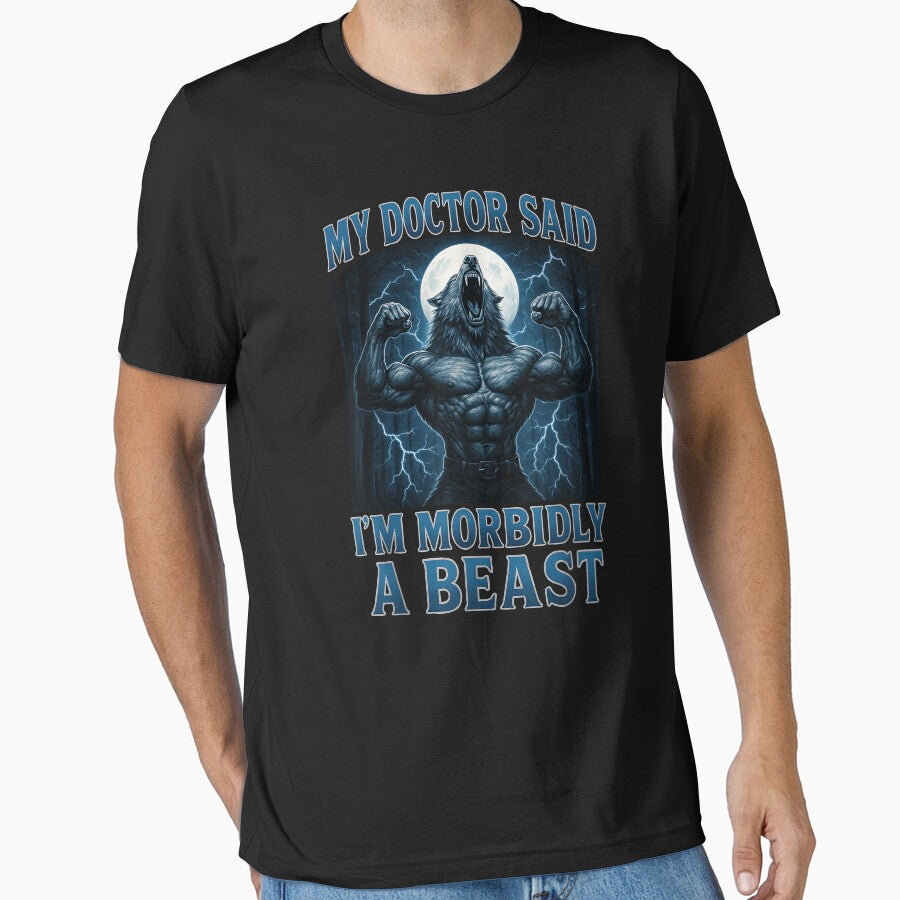 My Doctor Said I'm Morbidly A Beast Funny Alpha Wolf by TropicNut