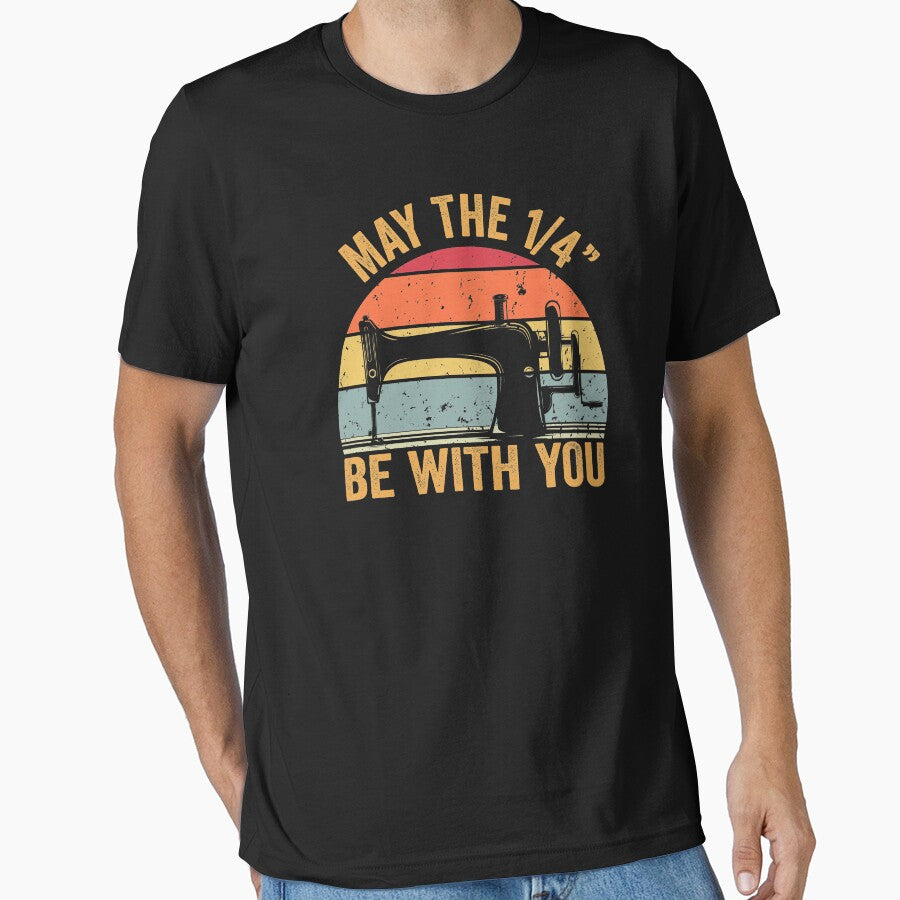 May The 1/4 Be With You Sewing Machine Quilting Vintage Funny Womens T-shirt by Cooltees4u1
