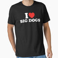 I Love Big Dogs by shitpostee