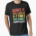 Admit It. You'll Miss Me 6-7 Times This Summer Happylastday End Of School Teacher Student Summer Break Humor by SofenArt