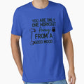 You are only one workout away from a good mood  - Funny Gym Quote by unique things