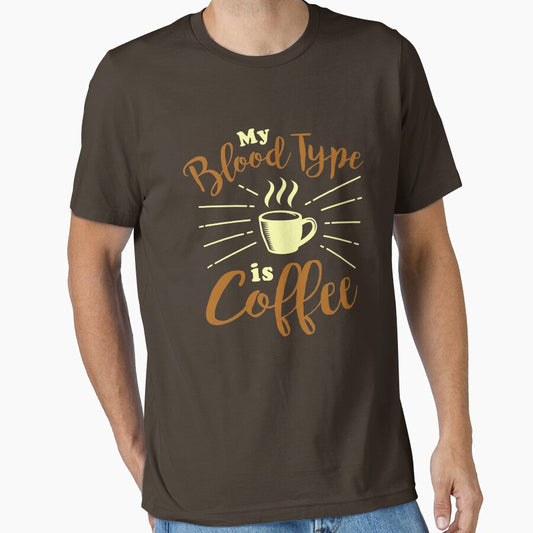 My Blood Type is Coffee Meme - Life quote by GraphismNinja