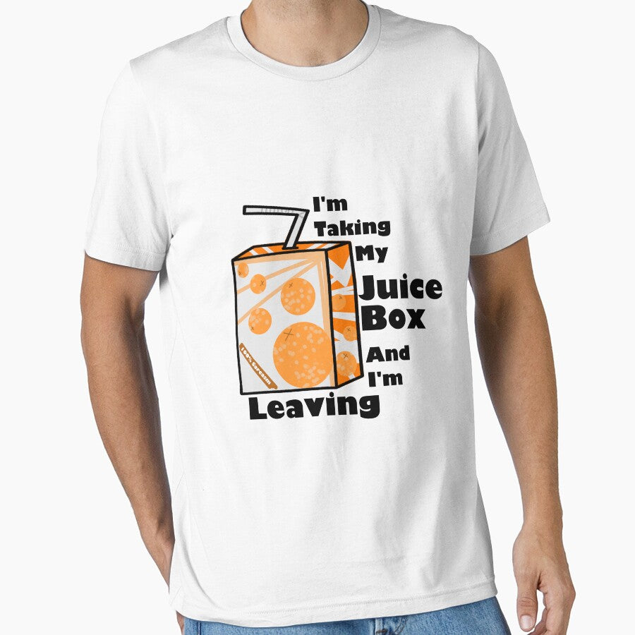 I'm Taking My Juice Box And I'm Leaving by EggrollsRppl2