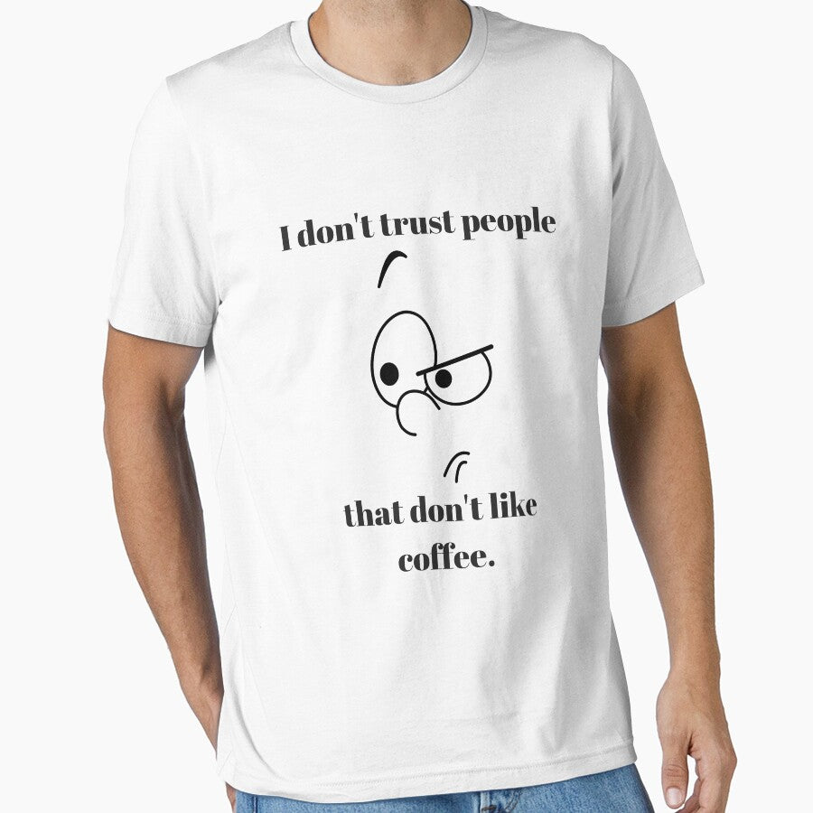 I Don't Trust People That Don't Like Coffee by thehomestead