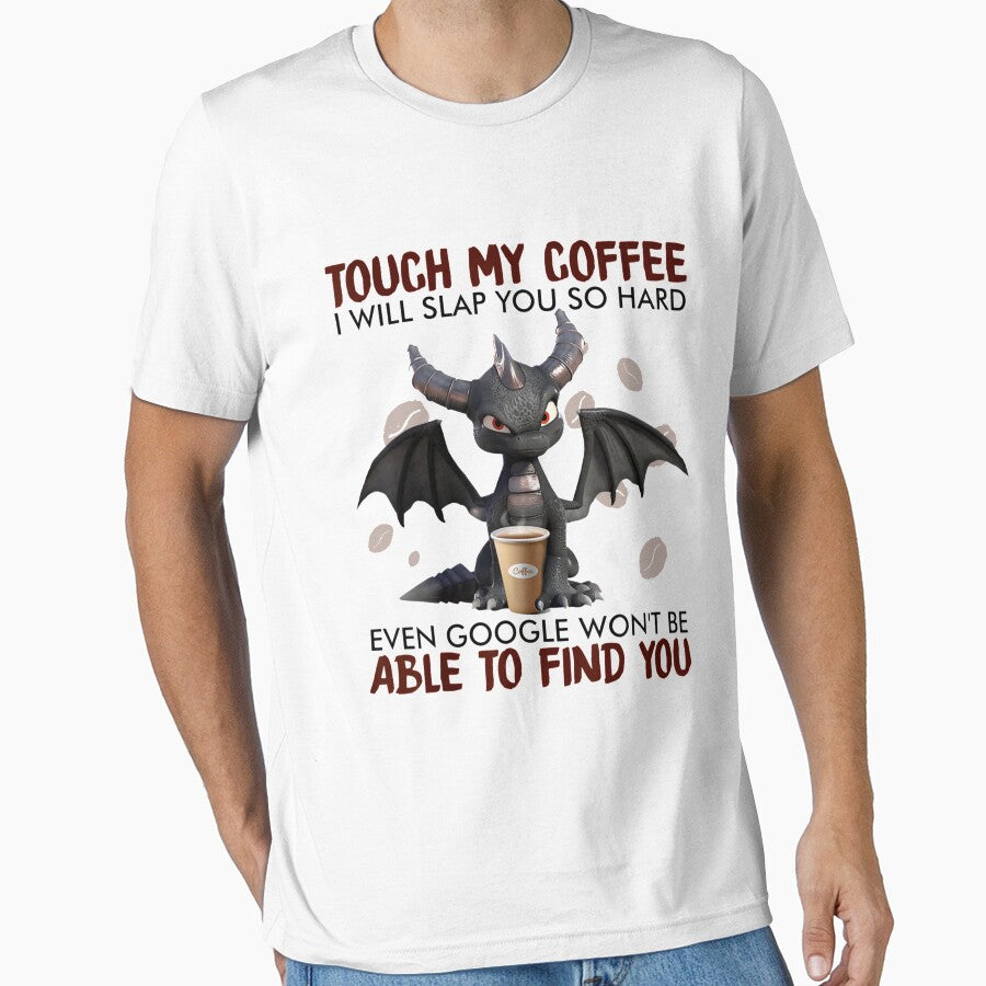 Touch My Coffee I Will Slap You So Hard Dragon Coffee Lovers by Nikolanek