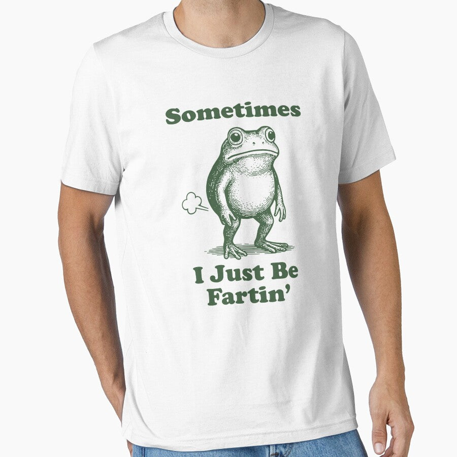 Sometimes I Just Be Fartin by Ezra Varley