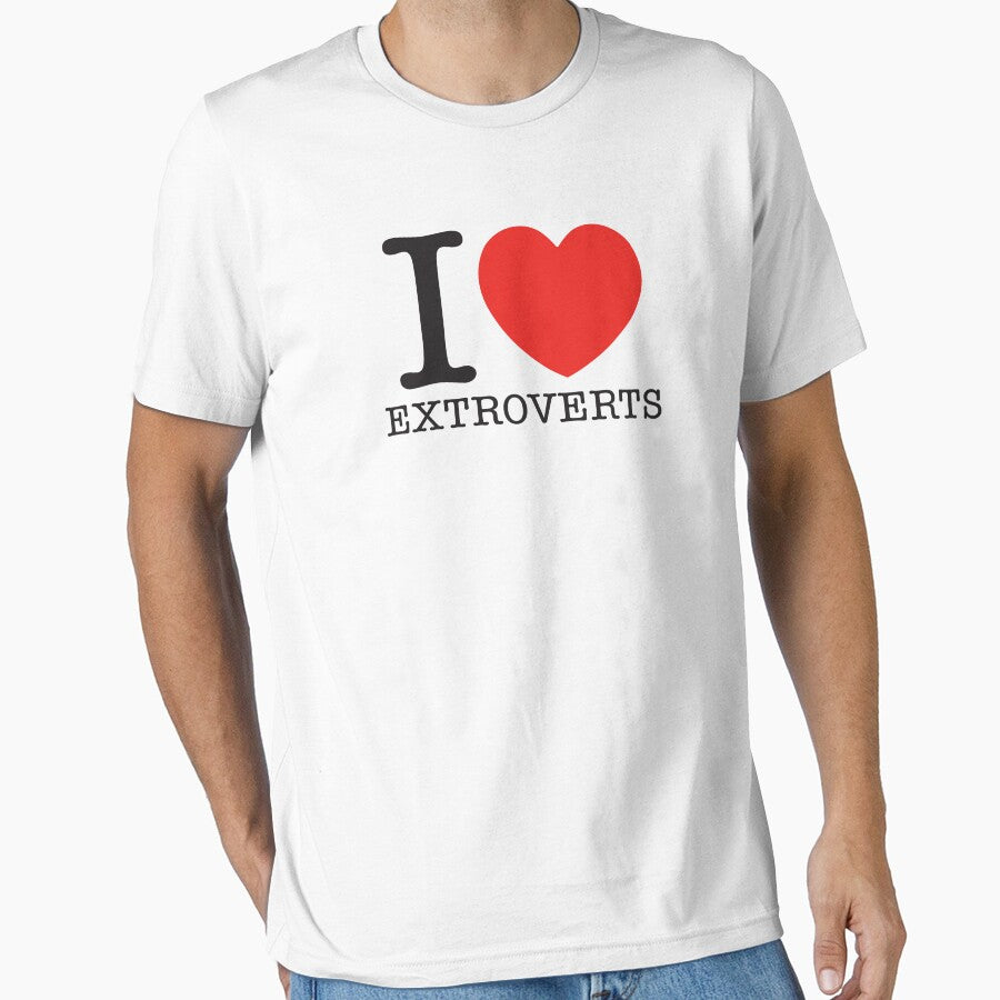I Love Extroverts by shitpostee