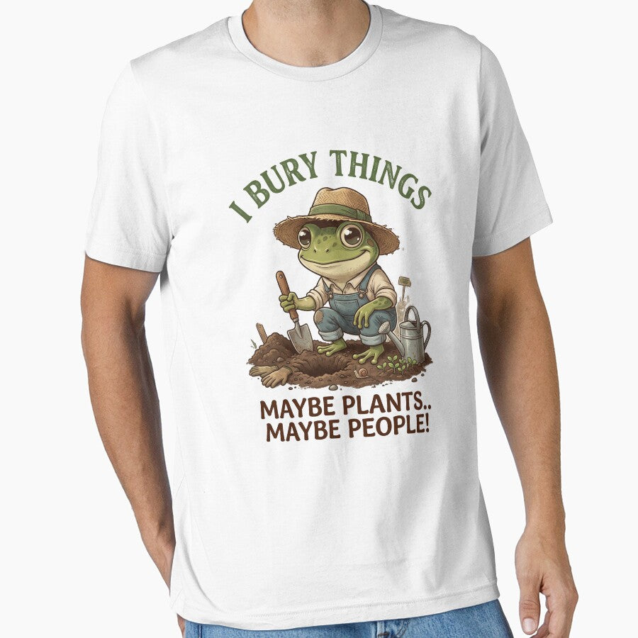 I Bury Things Maybe Plants Maybe People Gardener Funny Frog by Vlinart
