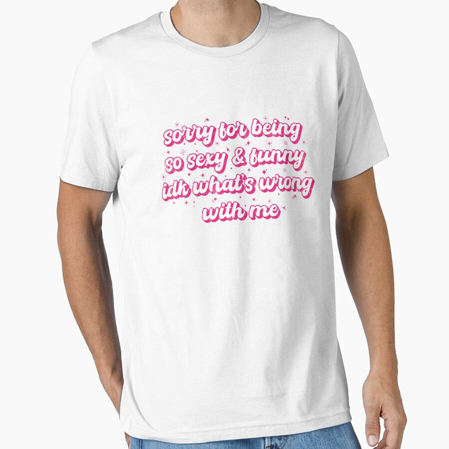 Sorry For Being So Funny Idk What's Wrong With Me Girls Y2k Essential T-Shirt by issam-lahlou