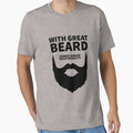 With Great Beard Comes Great Responsibility. by T-ShirtGuy