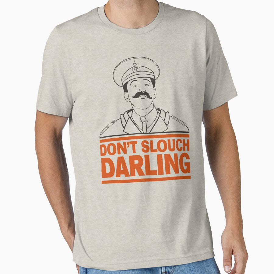 General Sir Anthony Cecil Hogmanay Melchett - Don't Slouch Darling Quote by McPod