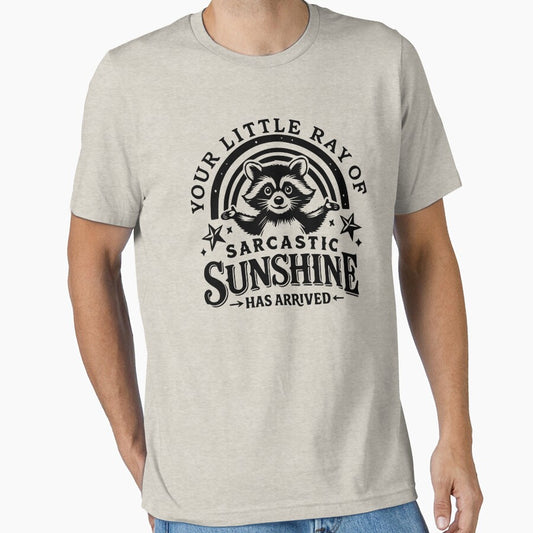 Your little ray of sarcastic sunshine, Sarcastic, Has arrived, funny raccoon, sassy raccoon by toongstudio