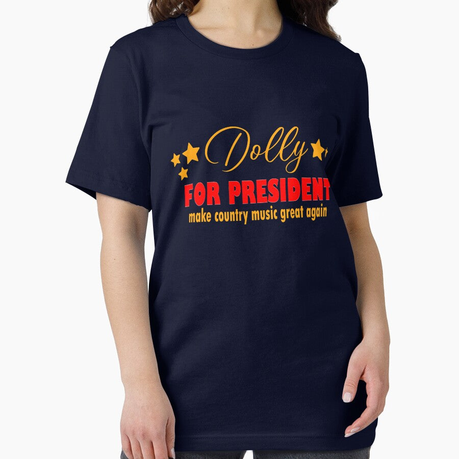 dolly for president make country music great again, gift for mom dad and sibling gift idea funny quote, best by MODERN DESIGNS