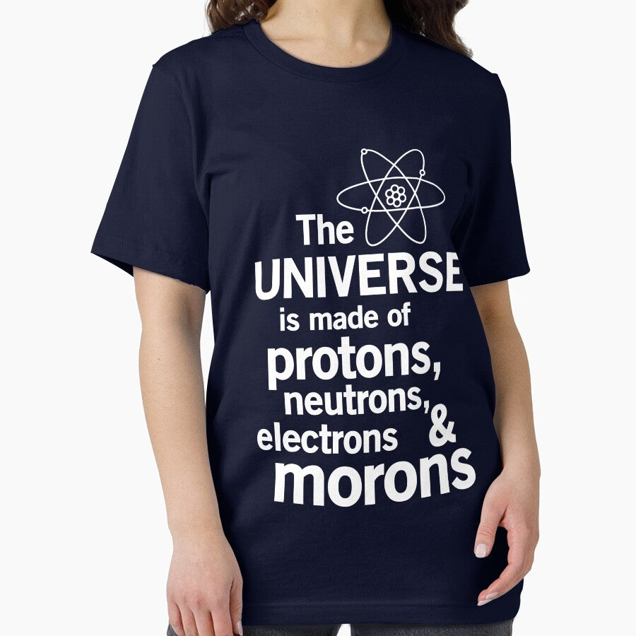 The Universe is Made of Protons, neutrons, electrons and morons by trends