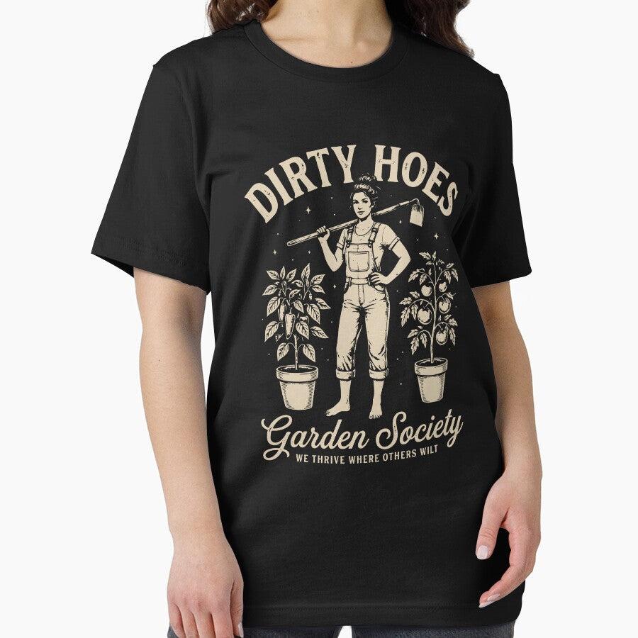 Dirty Hoes Garden Society We Thrive Where Others Wilt by Luxuriouss