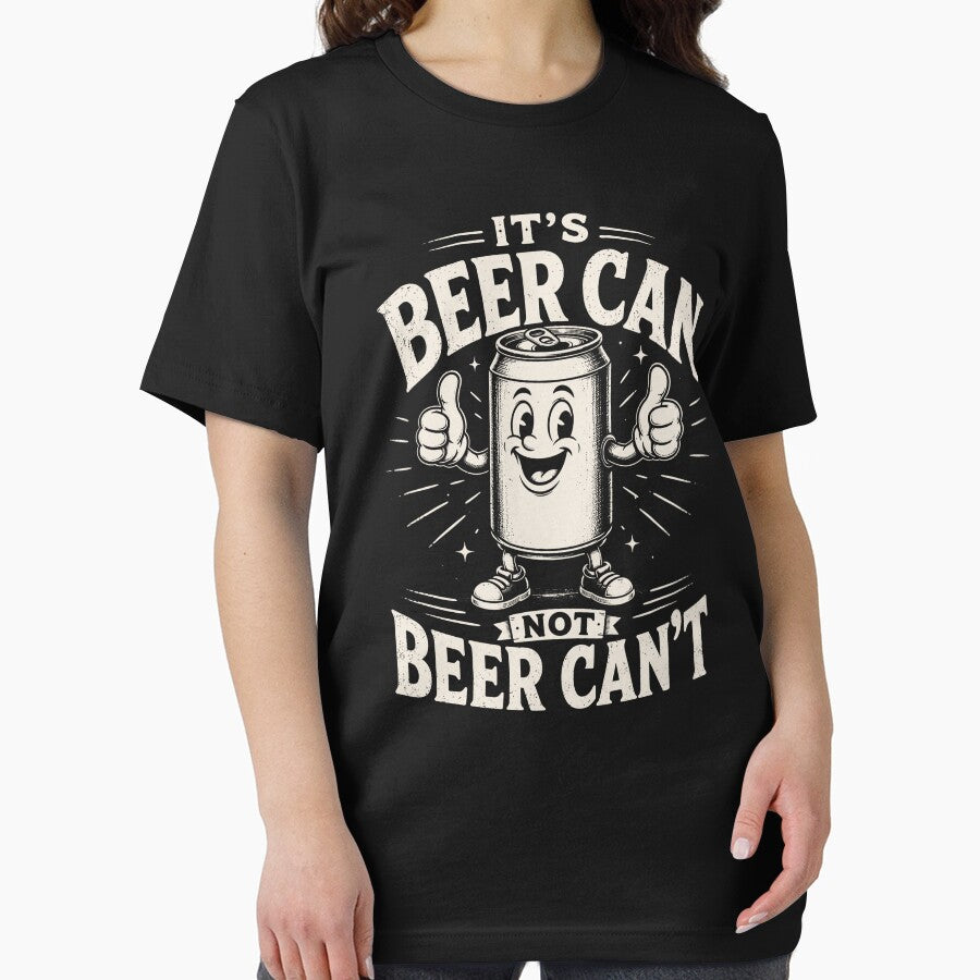 Funny I'ts Beer Can Not Beer Can't by will freed18
