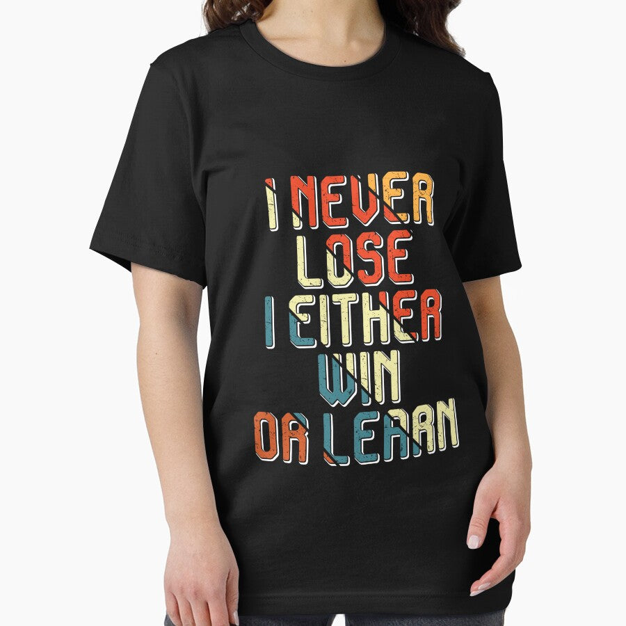 I Never Lose I Either Win Or Learn by RED FIR