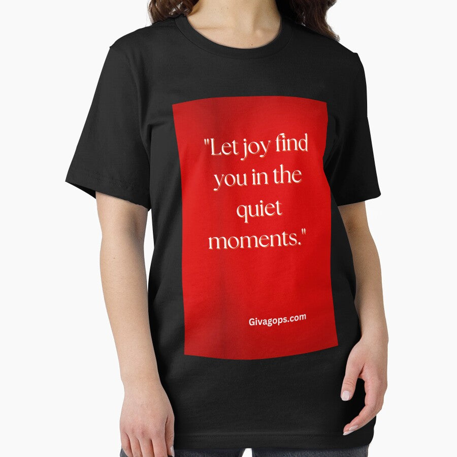 "Let joy find you in the quiet moments." by CUTESTUFFnow