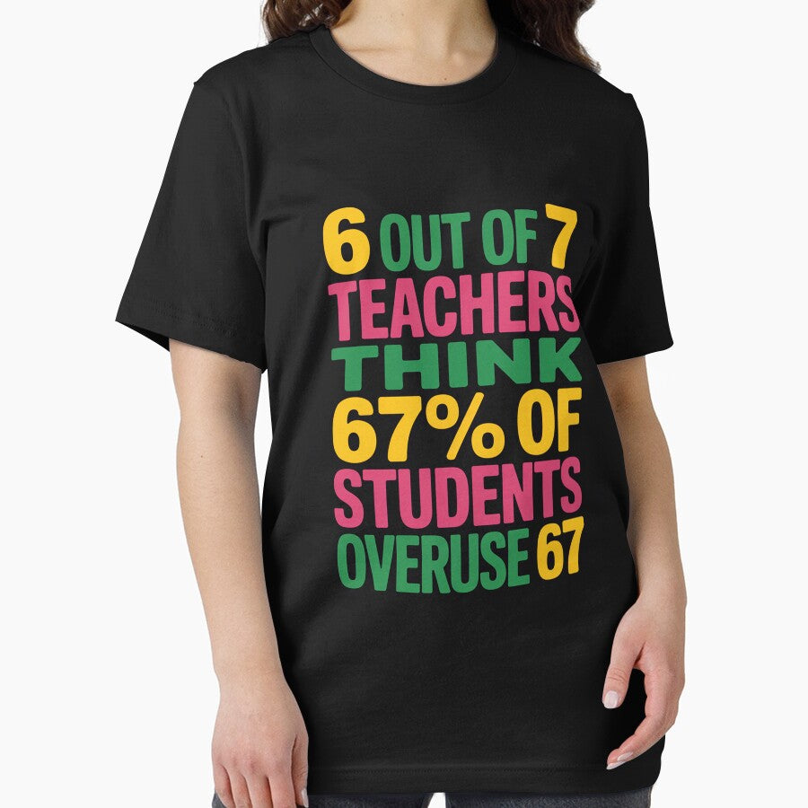 6 Out Of 7 Teacher Overuse 67 by StephenDDArt