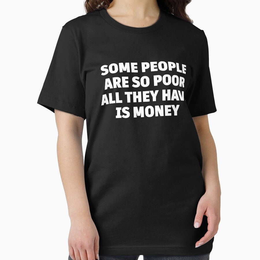 Some People Are So Poor All They Have Is Money Quote – Deep Minimalist Typography Design, Anti Materialism Statement by BrainBubbleArt