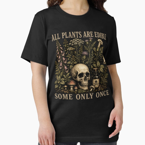 All Plants are Edible Some Only Once Funny Men Women by will freed18