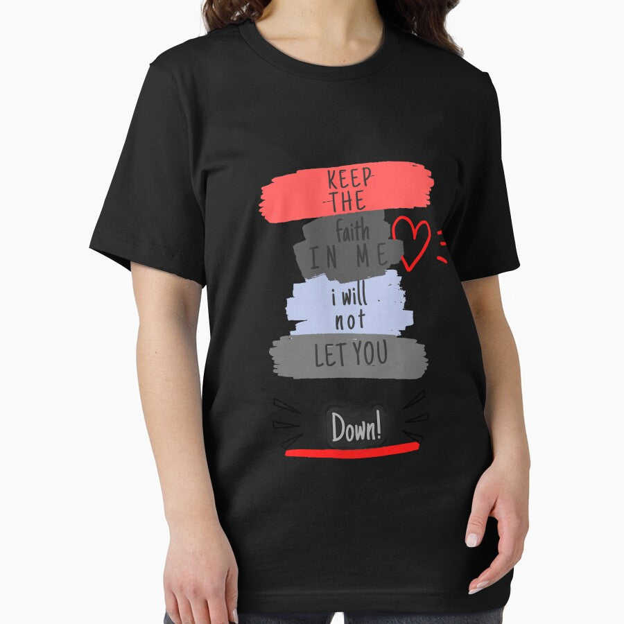 keep the faith in me i will not let you down t-shirt super by stephencu