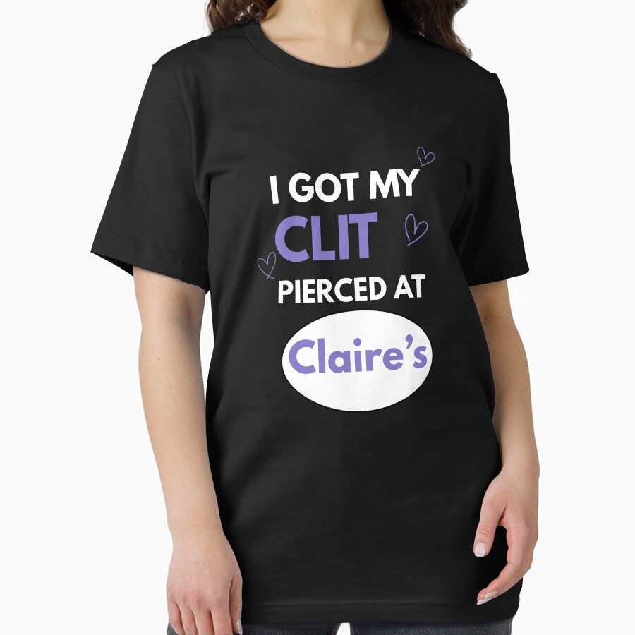 I Got My Clit Pierced at Claire’s – Bold & Funny Statement Design by ikramart11
