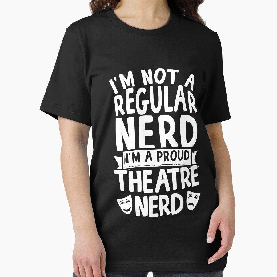 I'm A Proud Theatre Nerd by thingsandthings