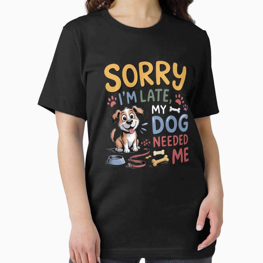 Sorry I’m Late My Dog Needed Me by Nzgiftsandmore