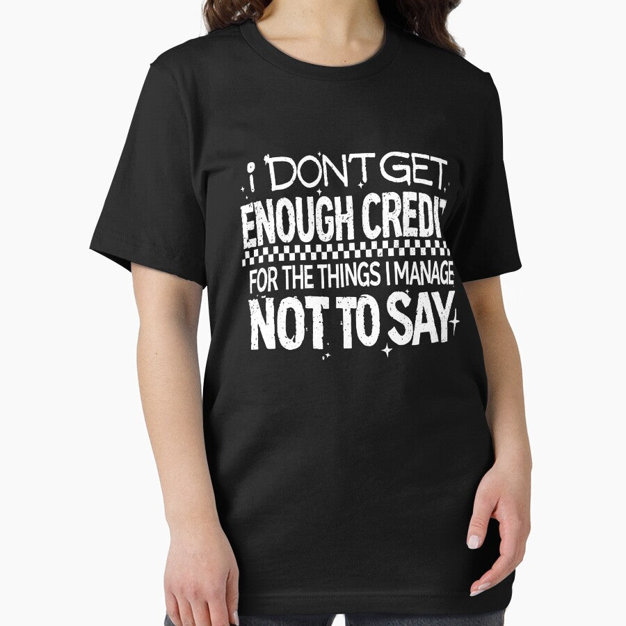 I Don't Get Enough Credit For The Things I Mange Not Say by Rivolli