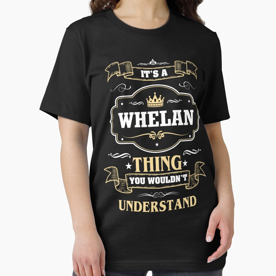 It Is A Whelan Thing You Wouldn't Understand Whelan Name Shirt by Opera-Dan