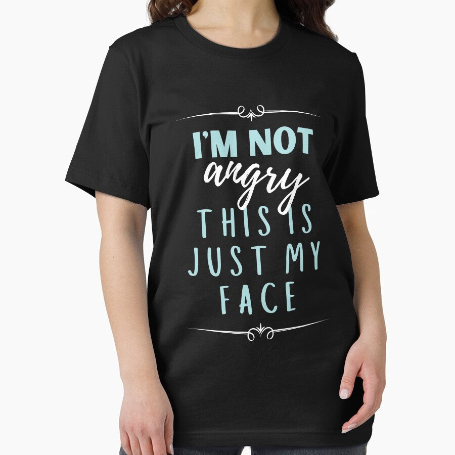 I'm not angry this is just my face by megahamdesigns