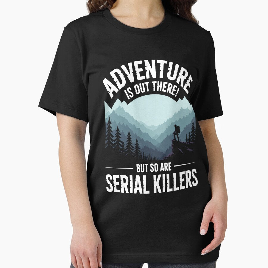 Adventure Is Out There Serial Killers by MooonTees