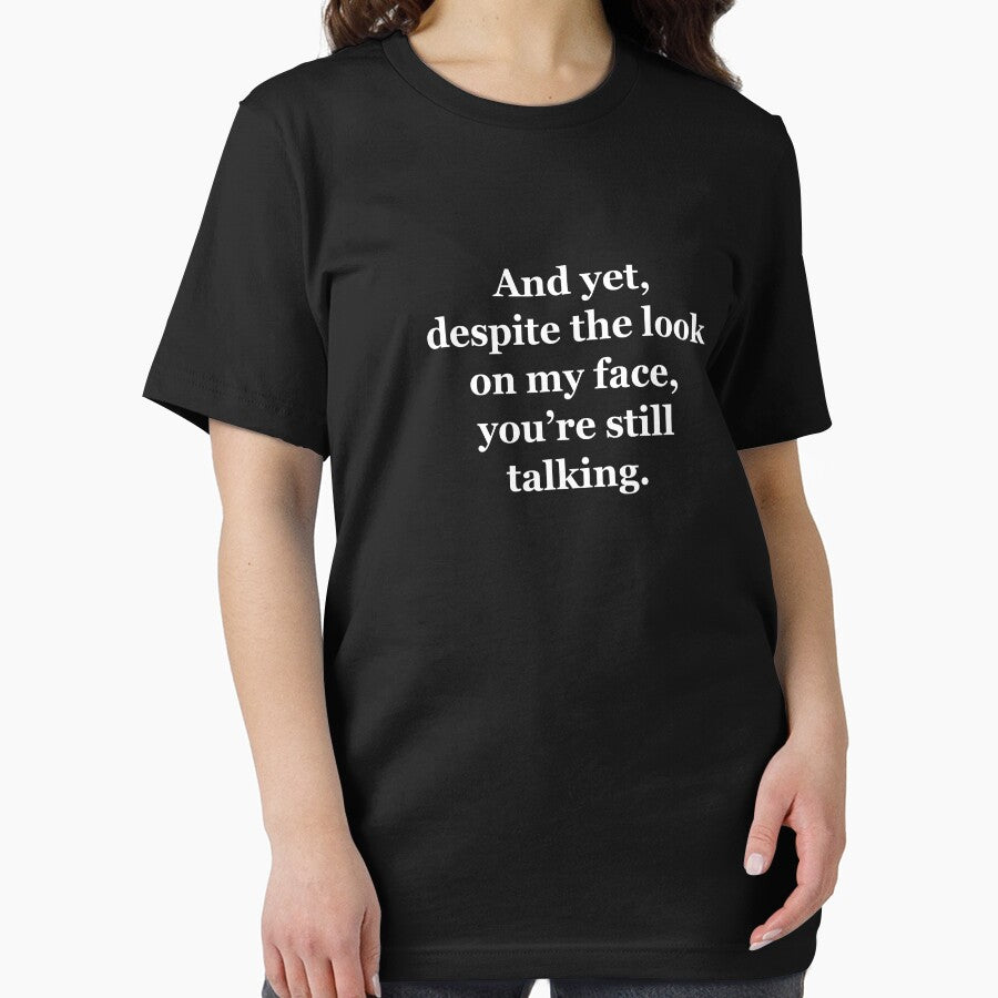 And Yet, Despite the Look on my Face, You're Still Talking by Chris  Bradshaw