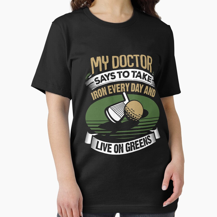 Golf My Doctor Says To Take Iron Every Day by Danny Cuevas