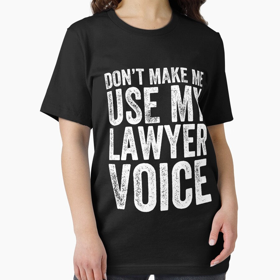 Don't make me use my lawyer voice - Funny Lawyer by Captain Mood