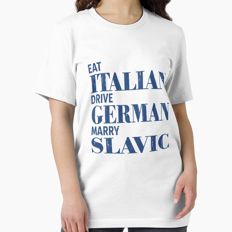 Eat Italian Drive German Marry Slavic by seektopus