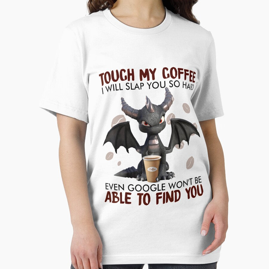 Touch My Coffee I Will Slap You So Hard Dragon Coffee Lovers by Nikolanek