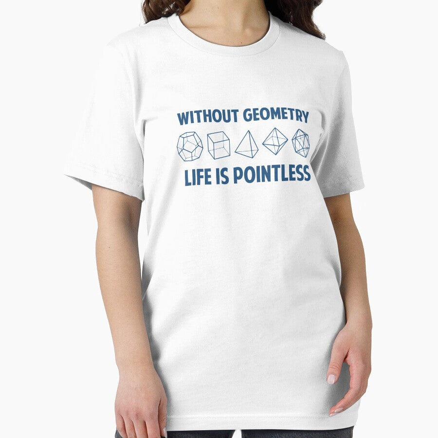Without Geometry Life Is Pointless by TheShirtYurt
