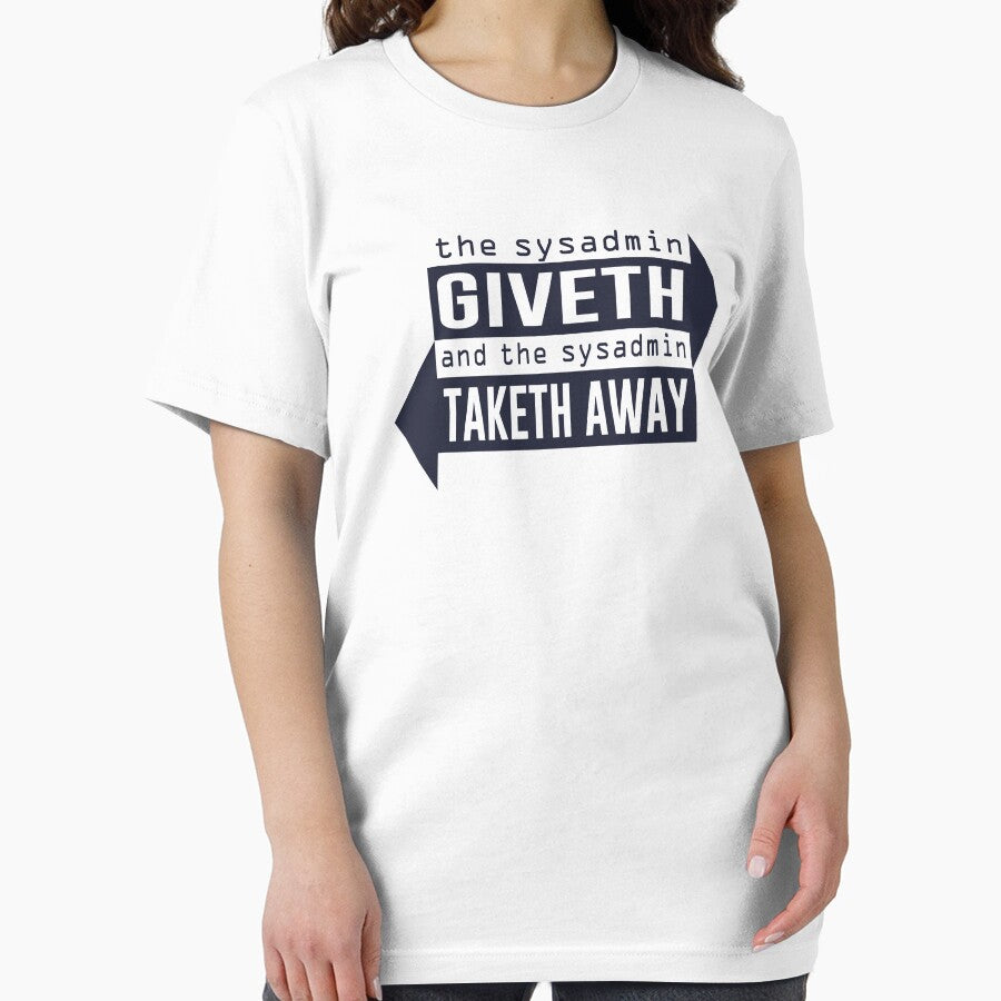 Sysadmin Giveth and Taketh Away by TheShirtYurt