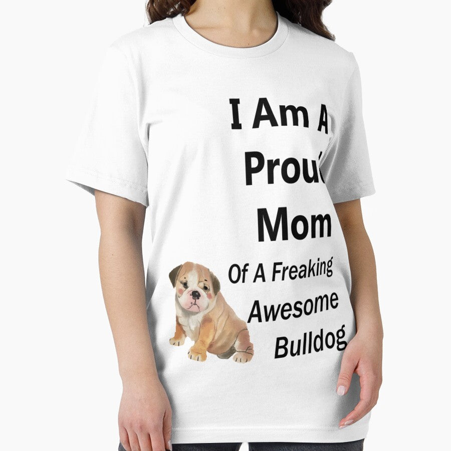 Proud Mom Of Awesome Bulldog Dog Lover T Shirt by q4success