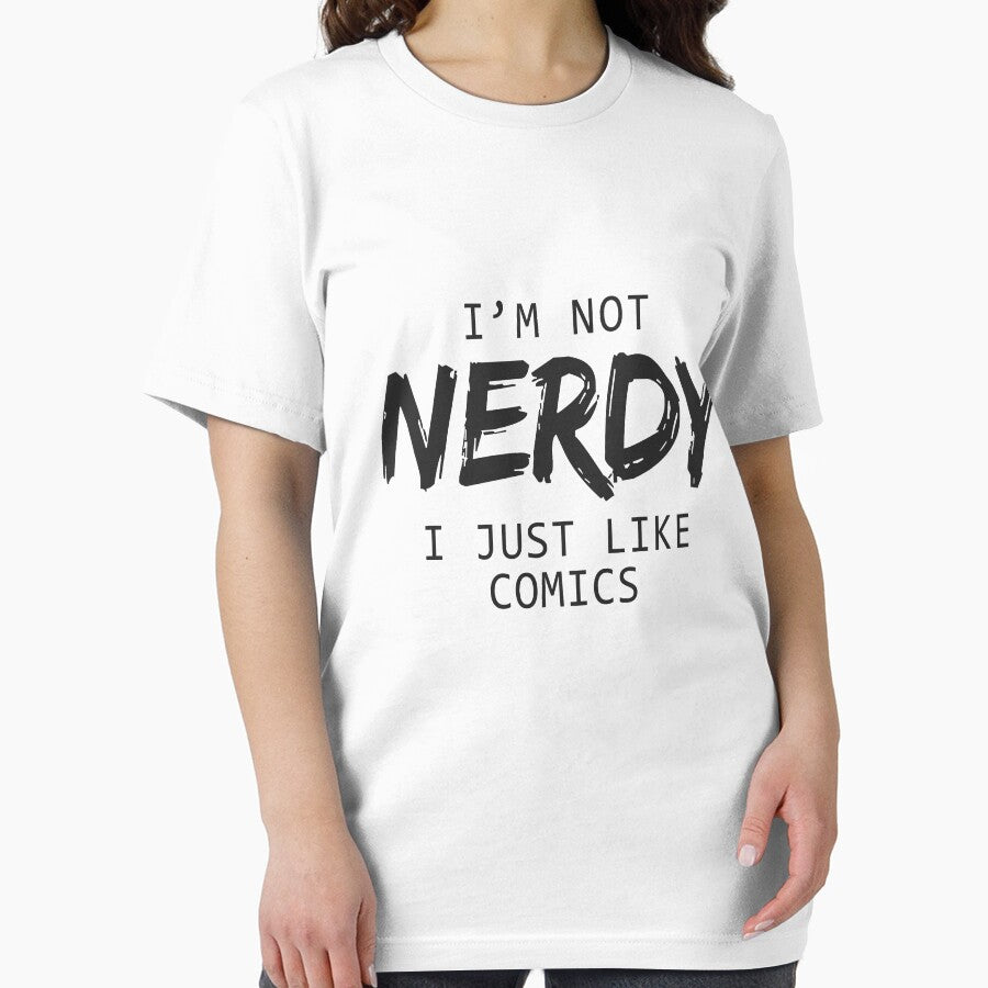 I'm Not Nerdy I Just Like Comics T-Shirts & Hoodies by allsortsmarket