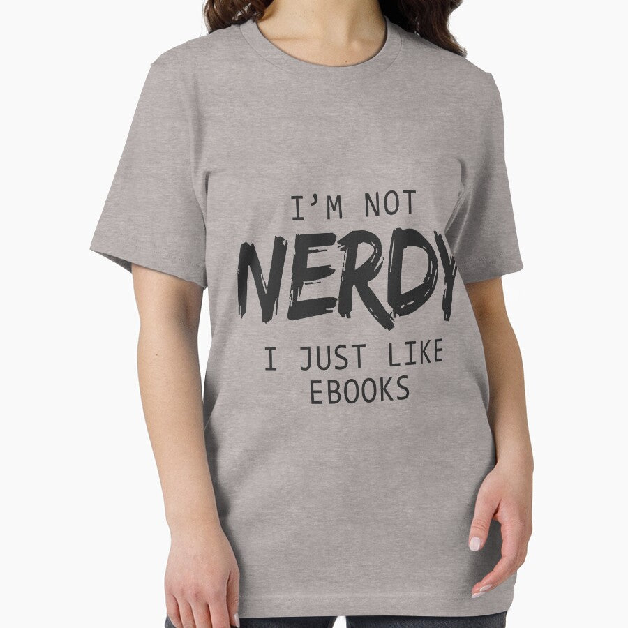 I'm Not Nerdy I Just Like E-Books T-shirt & Hoodies by allsortsmarket