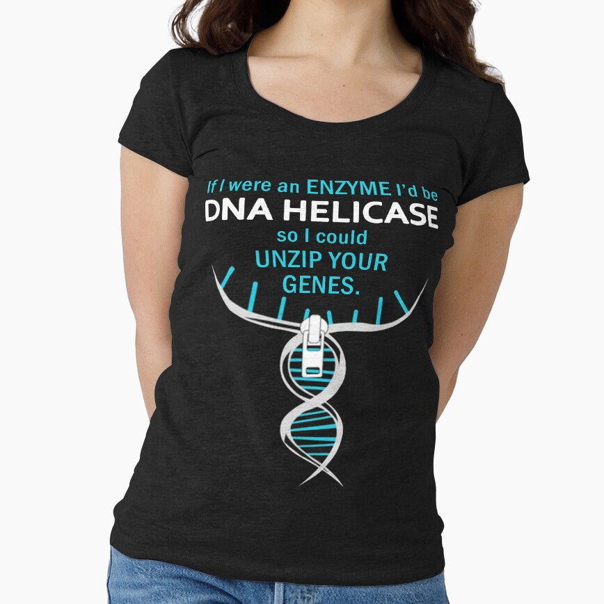 FUNNY BIOLOGY T SHIRT GIFT-IF I WERE AN ENZYME I D BE DNA HELICASE SO I COULD UNZIP YOUR GENES by Anna0908
